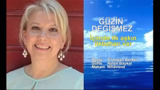 GÜZİN DEĞİŞMEZ  İçimde ilk aşkın ilkbaharı var