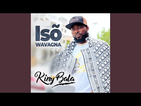 Isõ Wavagna - King Bala