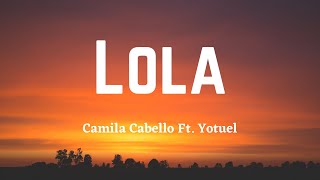 Camila Cabello - Lola Ft. Yotuel (Spanish &amp; English Lyrics)