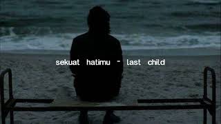 Download lagu sekuat hatimu - last child (speed up reverb) mp3 Download lagu sekuat hatimu - last child (speed up reverb) mp3
