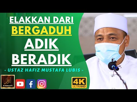 Ustaz Hafiz Mustafa Lubis - ELAKKAN DARI BERGADUH ADIK BERADIK