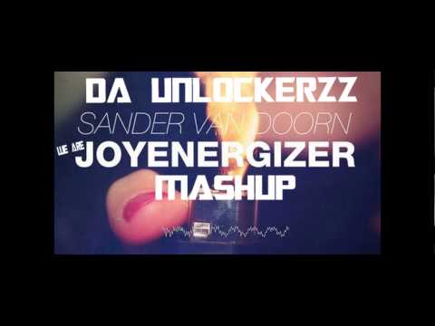 Sander Van Doorn - We Are Joyenergizer (Da Unlockerz Mashup)