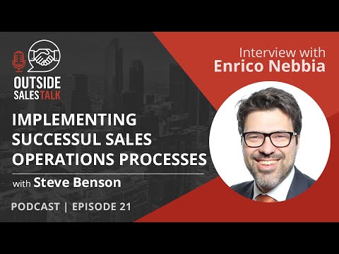 Implementing Successful Sales Operations Processes - Outside Sales Talk with Enrico Nebbia