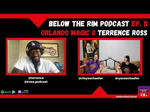 Below The Rim Podcast #11 - Terrence Ross On LeBron vs. MJ, Podcasting, And His Favorite Comedians