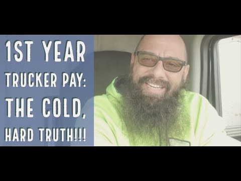 1st Year Truck Driver Pay - Here's the Cold, Hard TRUTH!!!
