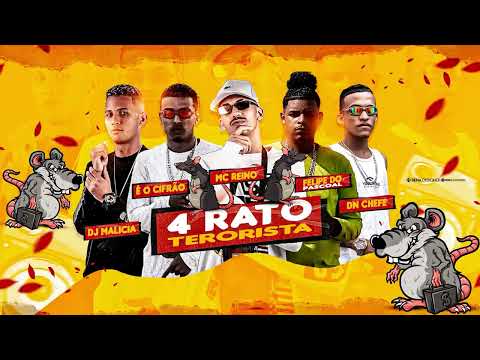 MC REINO, FELIPE DO PASCOAL E A TROPA DOS RATÕES, DJ MALICIA - 4 RATOS TERRORISTA