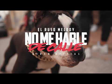 El Ruso Melody - No Me Hable De Calle (Video Oficial)