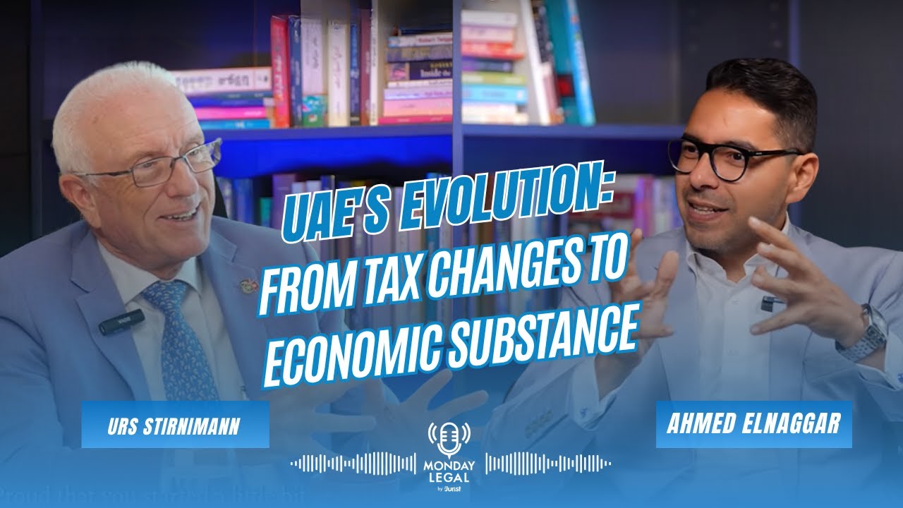 Episode 5: UAE's Evolution: From Tax Changes to Economic Substance with Urs Stirnimann | Monday Legal