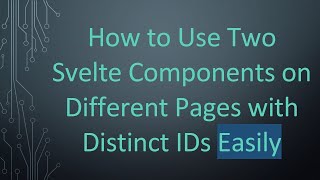 Download the video "How to Use Two Svelte Components on Different Pages with Distinct IDs Easily"