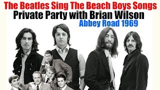 The Beatles Sing Beach Boys Songs - Private Party - Abbey Road 1969