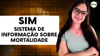 Sistema de Informação Sobre Mortalidade - SIM (Profª Juliana Mello)