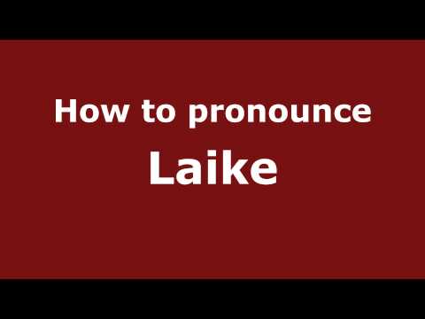 How to Pronounce Laike - PronounceNames.com