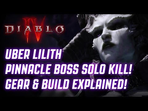 DIABLO 4 - UBER LILITH PINNACLE BOSS SOLO KILL!  + GEAR & BUILD EXPLAINED!