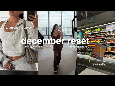 DECEMBER RESET❄️ | productive routines, goal setting & healthy habits for 2026, we're locking in...