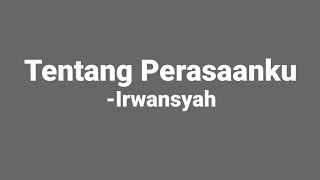 Download lagu Irwansyah - Tentang Perasaanku ( Lirik ) mp3