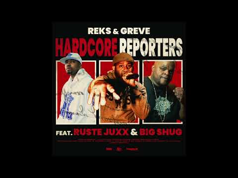 Reks & Greve - HARDCORE REPORTERS feat. Ruste Juxx & Big Shug