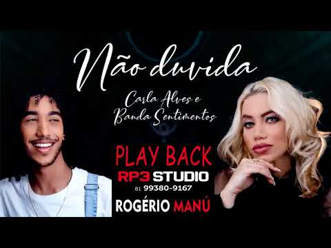 Banda Sentimentos e Carla Alves - Não duvida ( Play Back )