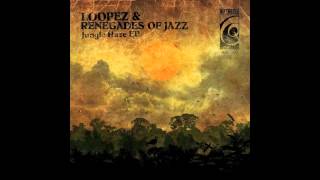 Loopez & Renegades Of Jazz - Jungle Haze