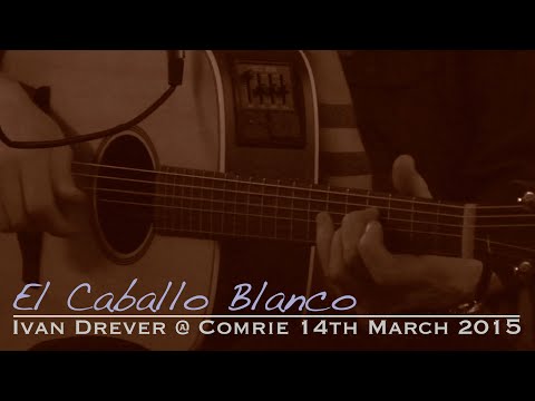 El Cabello Blanco - Ivan Drever @ Comrie 14th March 2015