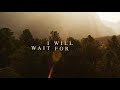 I Will Wait For You - Psalm 130 