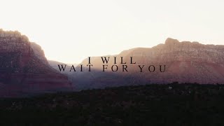 I Will Wait for You (Psalm 130) (Official Lyric Video) - Keith &amp; Kristyn Getty
