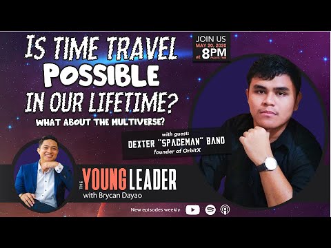 003: Dexter Bano (Space Man) - Is Time Travel Possible in our Lifetime? What about the MULTIVERSE?