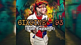 6IX9INE - 93 (Sub español)