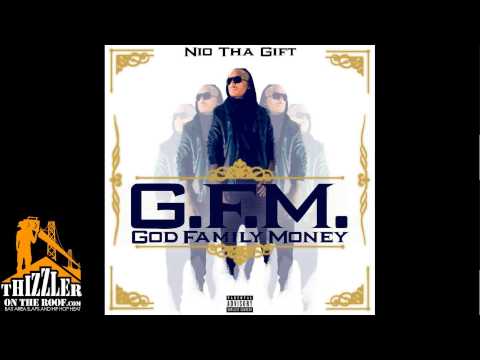 Nio Tha Gift - G.F.M. (God, Family, Money) prod. Ekzakt [Thizzler.com Exclusive]