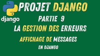 9- Comment Gérer les Erreurs de Formulaire dans Django Validation et Messages d'Erreur Personnalisés