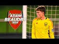Adam Beaudry - Modern Goalkeeper - Welcome Arsenal? - 2024ᴴᴰ