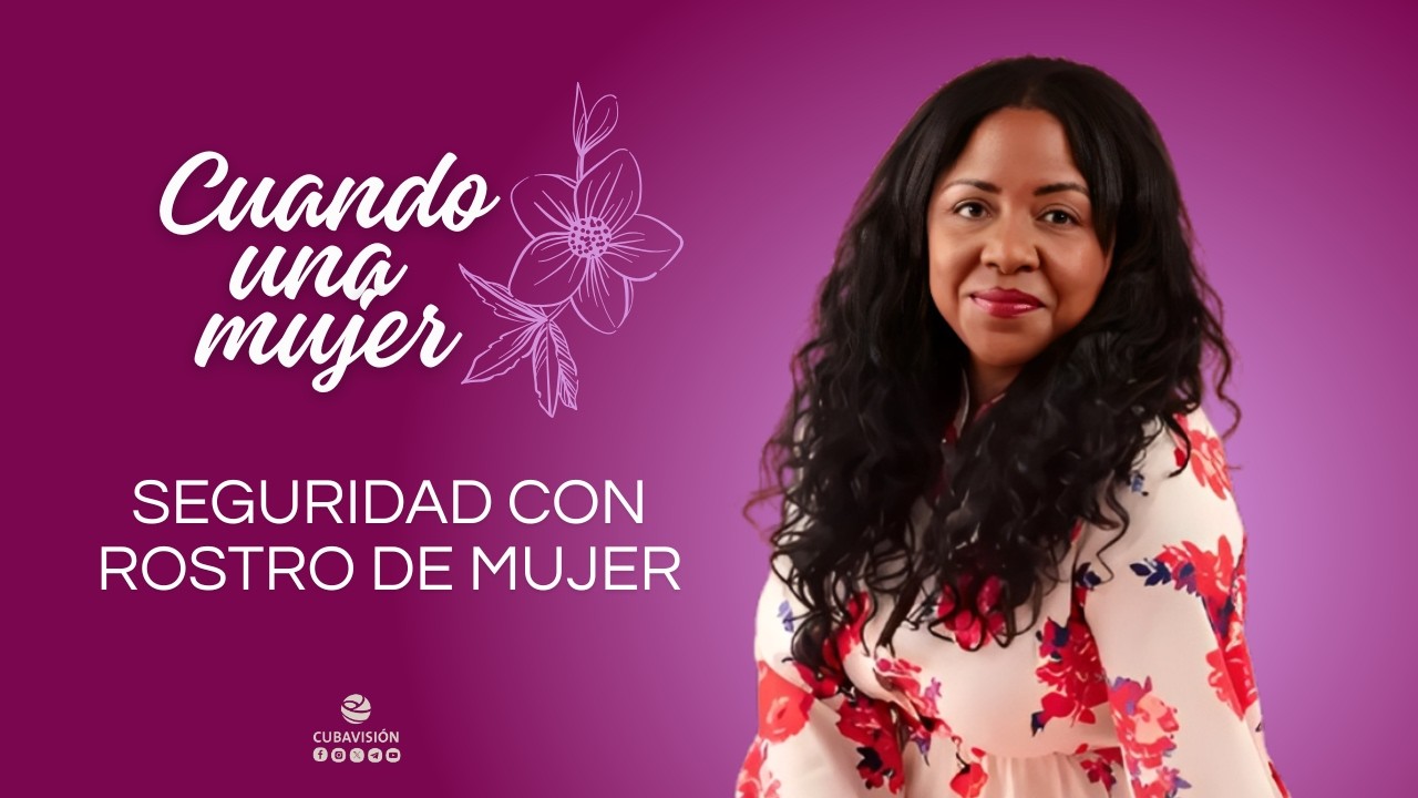 Cuando una Mujer: Seguridad con rostro de mujer