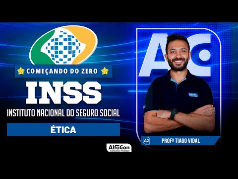 Concurso INSS 2023 - Aula de Ética no Serviço Publico - Começando do Zero - AlfaCon