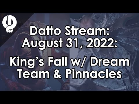 Datto Stream: Dream Team King's Fall & Pinnacles - August 31, 2022