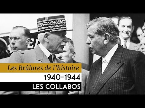 Les Brûlures de l’Histoire - 1940-1944 : Les collabos