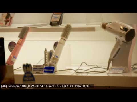 [4K video] Panasonic G85,G VARIO 14-140mm F3.5-5.6 ASPH POWER OIS