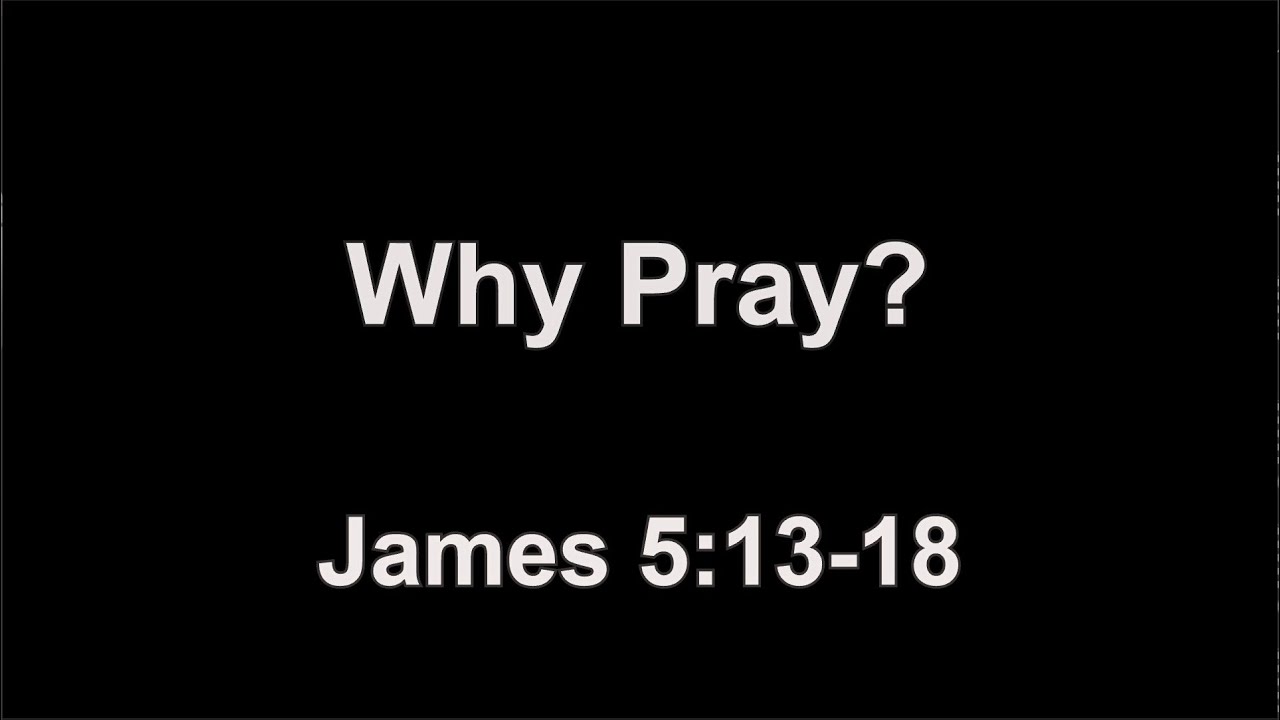Why Pray?