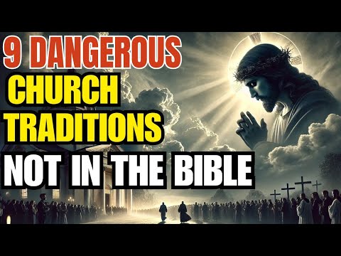 9 Church Traditions That Might Surprise You—They're Not in the Bible! | Biblical Wisdom