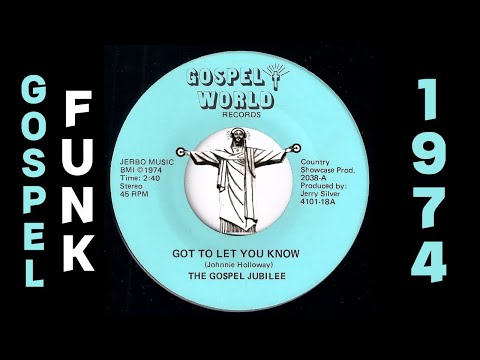 The Gospel Jubilee - Got To Let You Know [Gospel World] 1974 Gospel Funk 45