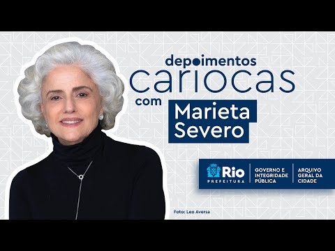 Depoimentos Cariocas - Marieta Severo