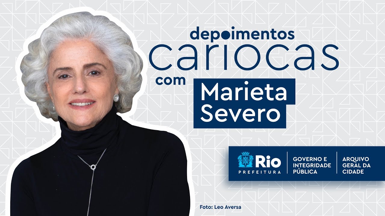 Depoimentos Cariocas - Marieta Severo