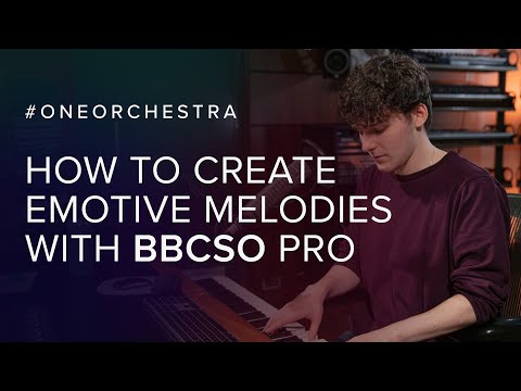 How to Create Emotive Melodies | BBC Symphony Orchestra Pro #ONEORCHESTRA