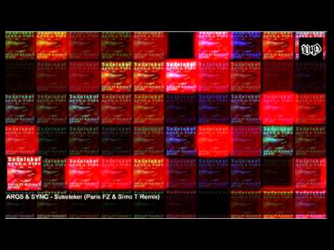 Suseleker - ARG5 & Sync (Paris FZ & Simo T Remix)