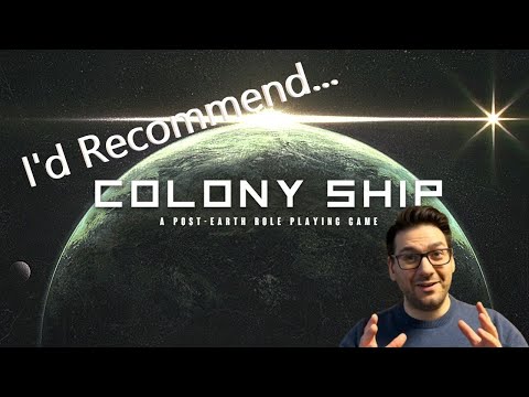 I'd Recommend... Colony Ship: A Post-Earth Role-Playing Game