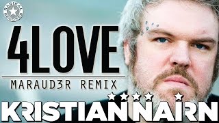 Kristian Nairn - 4Love (feat. Salt Ashes) MARAUD3R Remix