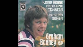 Graham Bonney - Keine Küsse und keine Tomaten