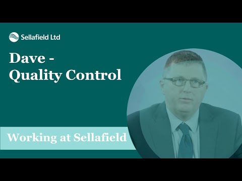 Sellafield Ltd: Dave - Quality Control