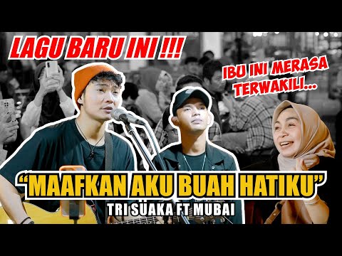 BELUM RILIS!!! MAAFKAN AKU BUAH HATIKU - TRI SUAKA FT MUBAI