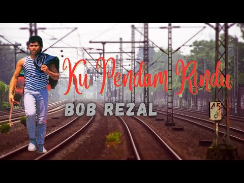 KU PENDAM RINDU | BOB REZAL | LAGU HITS MALAYSIA {lirik)