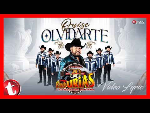 Polo Urías y Su Máquina Norteña - Quise Olvidarte (Video Lyric)