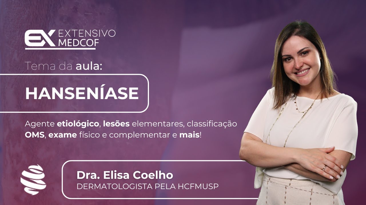 Tudo o que você precisa saber sobre Hanseníase. Com Dra. Elisa Coelho